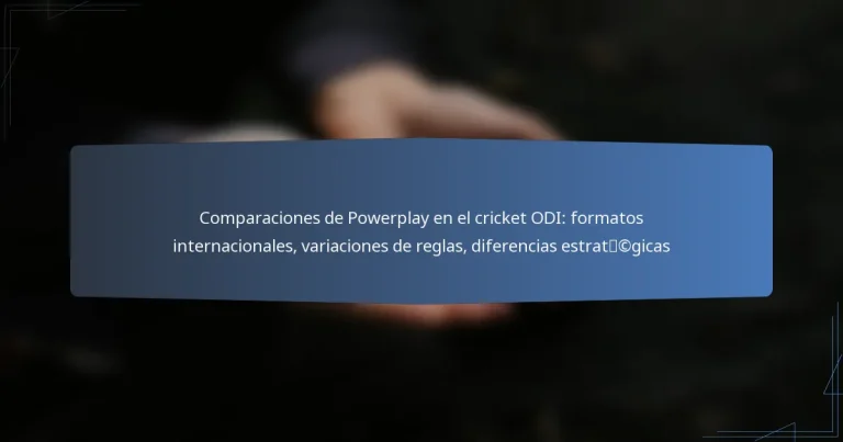 Comparaciones de Powerplay en el cricket ODI: formatos internacionales, variaciones de reglas, diferencias estratégicas